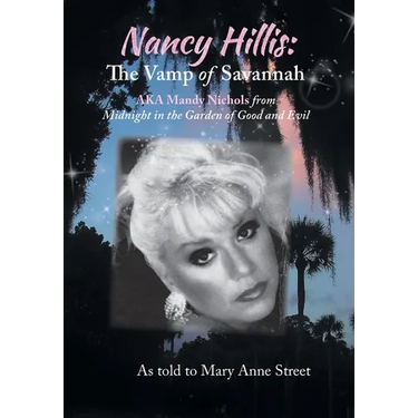 Nancy Hillis: The Vamp of Savannah AKA Mandy Nichols from Midnight in the Garden of Good and Evil