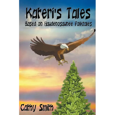 Kateri's Tales: Based on Haudenosaunee Folktales