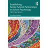 Establishing Family-School Partnerships in School Psychology: Critical Skills