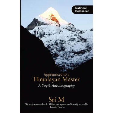 Apprenticed to a Himalayan Master: A Yogi's Autobiography