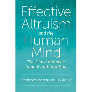 Effective Altruism and the Human Mind: The Clash Between Impact and Intuition