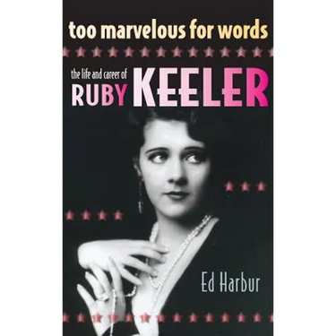 Too Marvelous for Words: The Life and Career of Ruby Keeler (hardback)