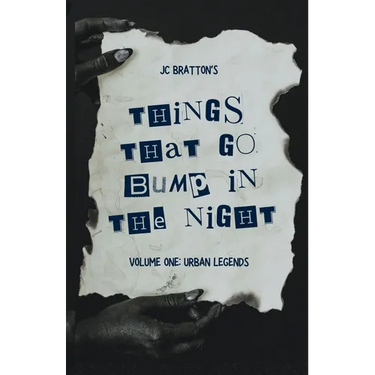JC Bratton's Things That Go Bump in the Night: Volume One: Urban Legends