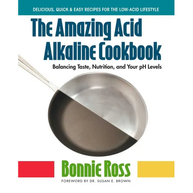 The Amazing Acid-Alkaline Cookbook
