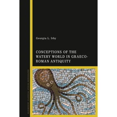 Conceptions of the Watery World in Greco-Roman Antiquity