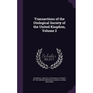 Transactions of the Otological Society of the United Kingdom, Volume 2