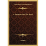 A Treatise On The Soul