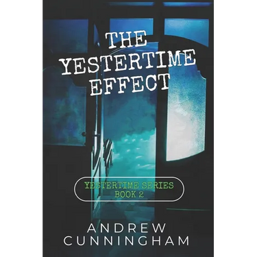 The Yestertime Effect: A Novel of Time Travel