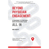 Beyond Physician Engagement: A Roadmap to Partner with Physicians to Be All In
