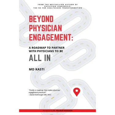 Beyond Physician Engagement: A Roadmap to Partner with Physicians to Be All In