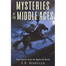 Mysteries of the Middle Ages: True Stories from the Medieval World