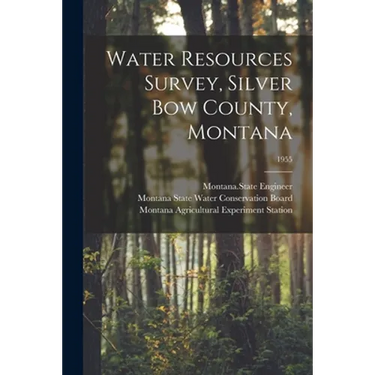 Water Resources Survey, Silver Bow County, Montana; 1955