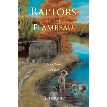 Raptors on the Flambeau: Book Two: Teen Years