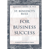 St. Benedict's Rule for Business Success