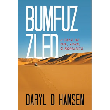 Bumfuzzled: A Tale of Oil, Sand, & Romance