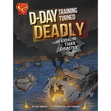 D-Day Training Turned Deadly: The Exercise Tiger Disaster