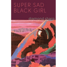 Super Sad Black Girl