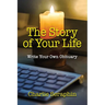 The Story of Your Life: Write Your Own Obituary