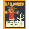 Halloween Maze Book For Kids: Puzzle Activity WorkBook For Smart Kids Ages 4-8, 6-8 - Build Your Problem Solving Skills.
