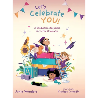 Let's Celebrate You!: A Graduation Keepsake for Little Graduates