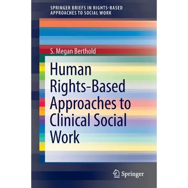 Human Rights-Based Approaches to Clinical Social Work