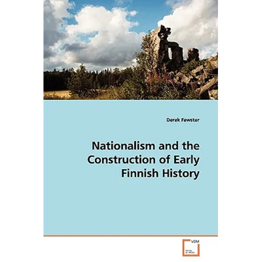 Nationalism and the Construction of Early Finnish History