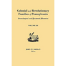 Colonial and Revolutionary Families of Pennsylvania: Genealogical and Personal Memoirs. in Three Volumes. Volume III