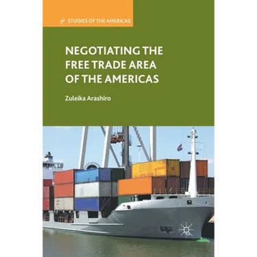 Negotiating the Free Trade Area of the Americas