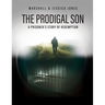 The Prodigal Son: A Prisoner's Story of Redemption