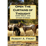 Open The Curtains of Thought: Dark Wolf, and Other Stories and Poems