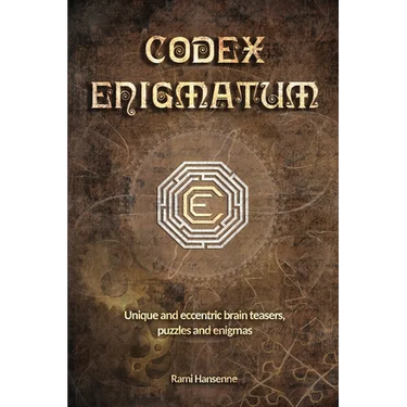 Codex Enigmatum: Unique and eccentric brain teasers, puzzles and enigmas