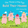 The Three Little Pigs Build Their Houses With Mommy Pig