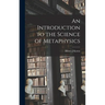 An Introduction to the Science of Metaphysics