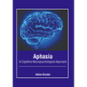Aphasia: A Cognitive Neuropsychological Approach