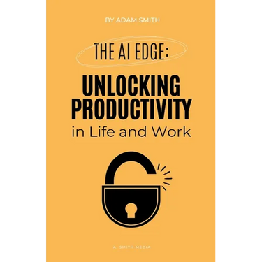 The AI Edge: Unlocking Increased Productivity in Life and Work