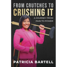From Crutches to Crushing it: A Journey from Pain to Power