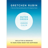 Outer Order, Inner Calm: Declutter and Organize to Make More Room for Happiness