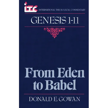 From Eden to Babel: A Commentary on the Book of Genesis 1-11