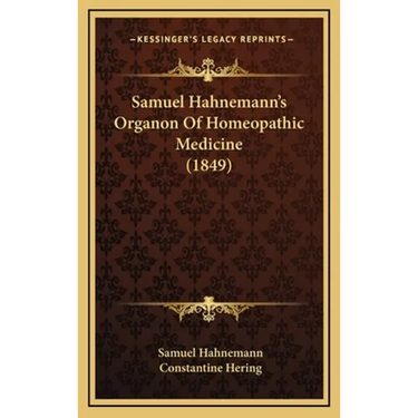Samuel Hahnemann's Organon Of Homeopathic Medicine (1849)