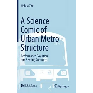 A Science Comic of Urban Metro Structure: Performance Evolution and Sensing Control