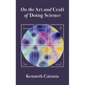 On the Art and Craft of Doing Science