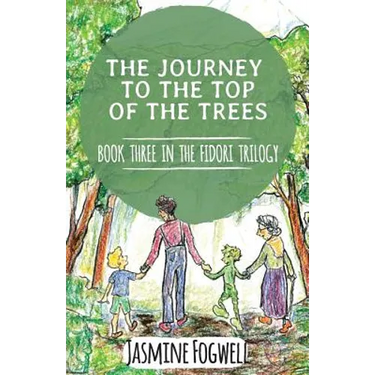 The Fidori Trilogy Book 3: The Journey to the Top of the Trees