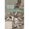 Observing the Other: Writings in Psychoanalysis, Psychotherapy, and Psychiatry