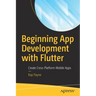Beginning App Development with Flutter: Create Cross-Platform Mobile Apps