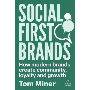 Social First Brands: How Modern Brands Create Community, Loyalty, and Growth