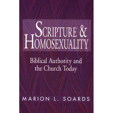 Scripture and Homosexuality: Biblical Authority and the Church Today