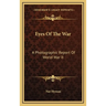 Eyes Of The War: A Photographic Report Of World War II