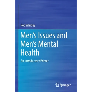 Men's Issues and Men's Mental Health: An Introductory Primer