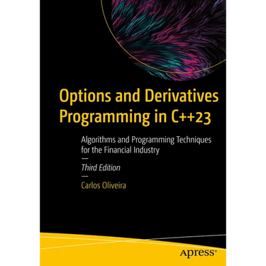 Options and Derivatives Programming in C++23: Algorithms and Programming Techniques for the Financial Industry