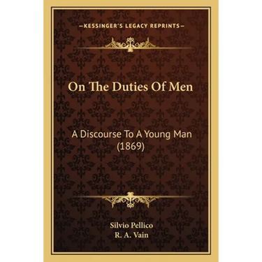 On The Duties Of Men: A Discourse To A Young Man (1869)